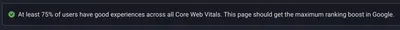 Screenshot displaying a green success notification stating that at least 75% of users have good experiences across all Core Web Vitals, and that the page should receive the maximum ranking boost in Google.