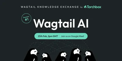 A promotional image to share that the first Wagtail Knowledge Exchange will be on the 25th Feb at 2pm, on Wagtail AI
